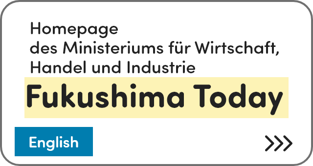 Homepage des Ministeriums für Wirtschaft, Handel und Industrie Fukushima Today [English]
