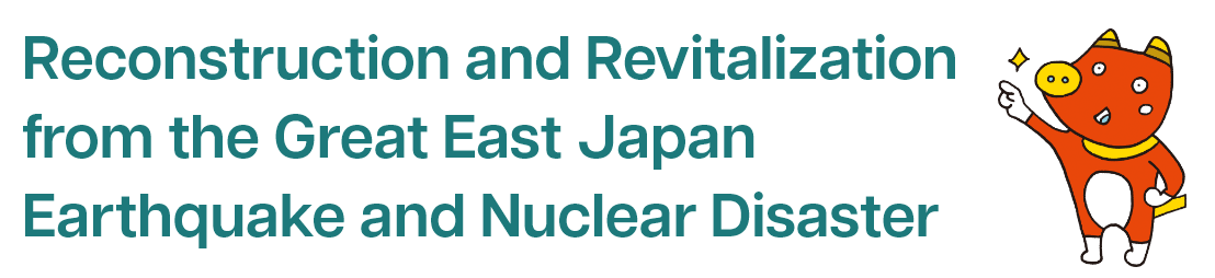Recovery and Reconstruction from the Great East Japan Earthquake and Nuclear Disaster