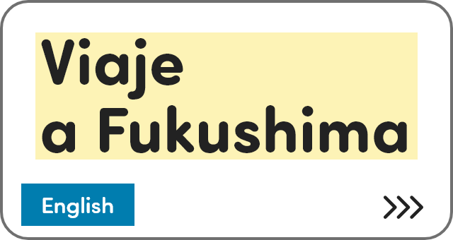 Viaje a Fukushima [English]