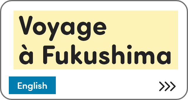 Voyage à Fukushima [English]